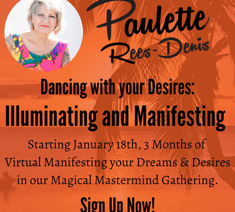 Dancing with Your Desires Illuminating and Clarifying What is Next!