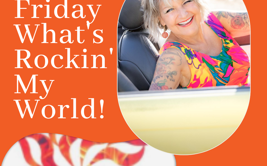 Friday What is Rockin my world and a summertime playlist!